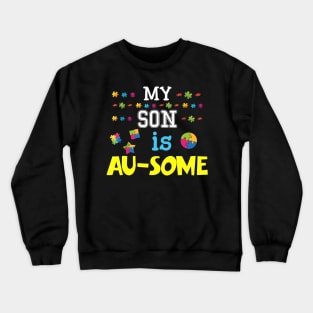 My Son Is Au-some Awesome Autism Autistic Day Crewneck Sweatshirt